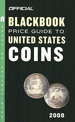 The Official Blackbook Price Guide to US Coins 2008
